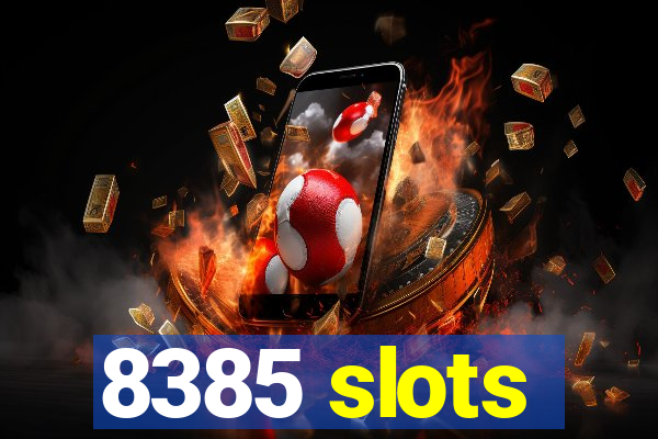 8385 slots